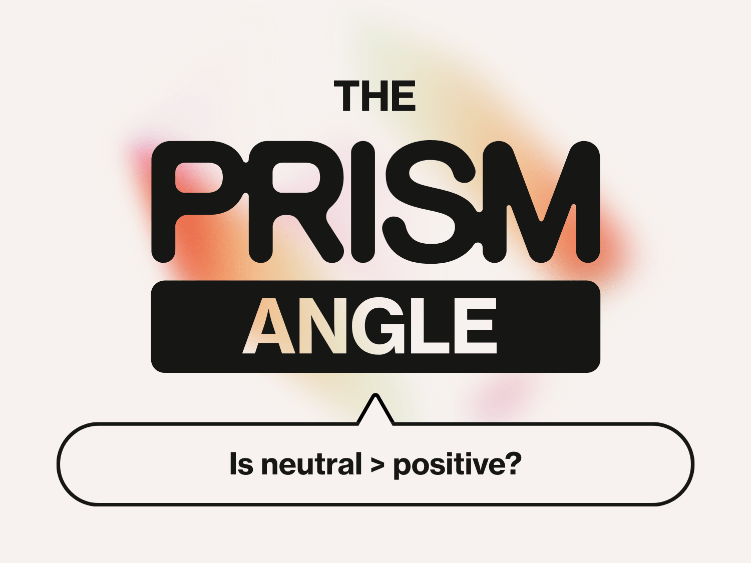 Prism Angle: Is neutral greater than positive?